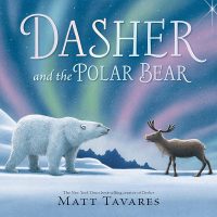 Dasher and the Polar Bear the NEWEST Book by Matt Tavares