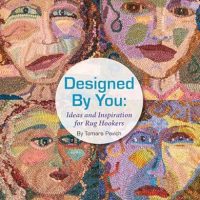 Book -   Designed by You: Ideas and Inspiration for Rug Hookers by Tamara Pavich (Author)
